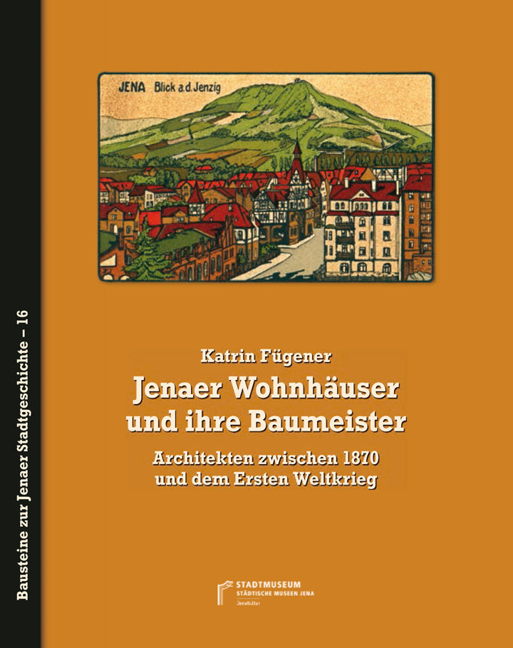 Jenaer Wohnhäuser und ihre Baumeister