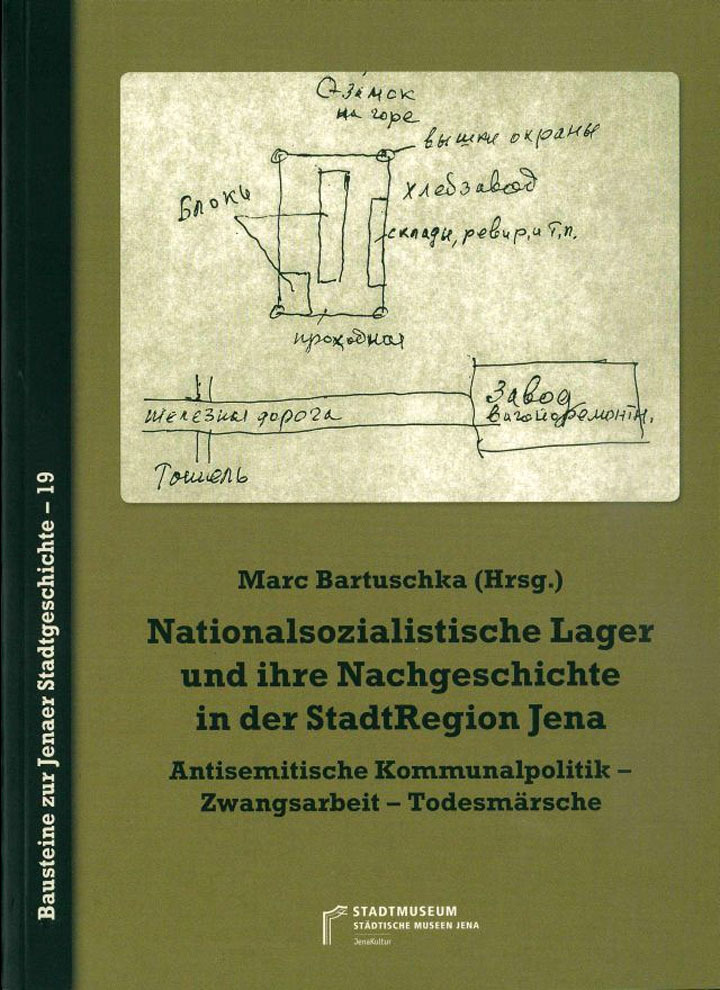 Nationalsozialistische Lager und ihre Nachgeschichte in der StadtRegion Jena