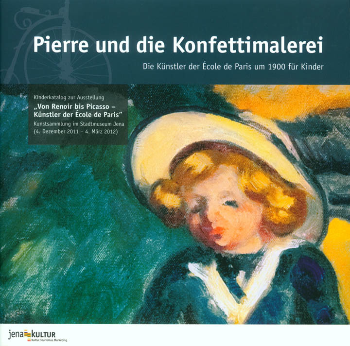 Pierre und die Konfettimalerei. Die Künstler der École de Paris um 1900 für Kinder