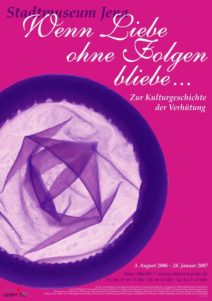 „Wenn Liebe ohne Folgen bliebe… “ Zur Kulturgeschichte der Verhütung